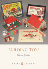 Building Toys: Bayko and other systems Brian Salter Author