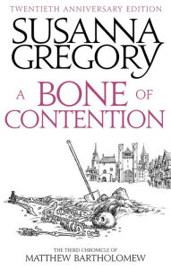 A Bone of Contention (Matthew Bartholomew Series #3) Susanna Gregory Author