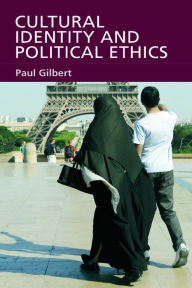 Cultural Identity and Political Ethics Paul Gilbert Author