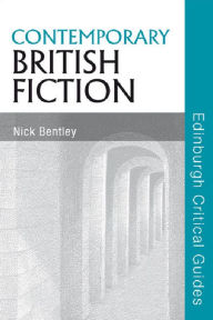 Contemporary British Fiction Nick Bentley Author