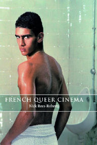 French Queer Cinema Nick Rees-Roberts Author