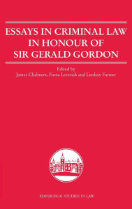 Essays in Criminal Law in Honour of Sir Gerald Gordon James Chalmers Editor