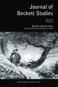Beckett and Germany: Journal of Beckett Studies Volume 19, Number 2 Mark Nixon Editor