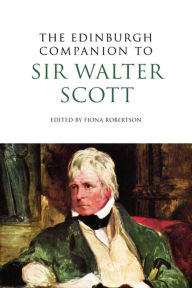 The Edinburgh Companion to Sir Walter Scott Fiona Robertson Author
