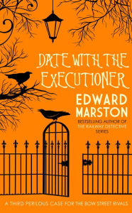 A Date with the Executioner Edward Marston Author