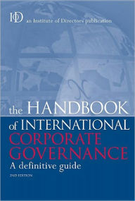 The Handbook of International Corporate Governance: A Definitive Guide - Institute of Institute of Directors