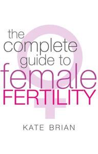 The Complete Guide to Female Fertility Kate Brian Author