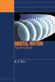Orbital Motion A.E. Roy Author