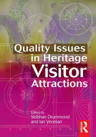 Quality Issues in Heritage Visitor Attractions Ian Yeoman Author