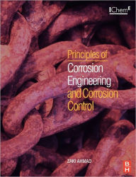 Principles of Corrosion Engineering and Corrosion Control Zaki Ahmad Author