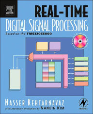 Real-Time Digital Signal Processing: Based on the TMS320C6000 Nasser Kehtarnavaz Author