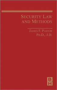 Security Law and Methods - James Pastor PhD, JD