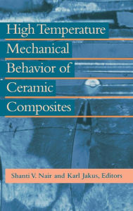 High Temperature Mechanical Behaviour of Ceramic Composites Karl Jakus Author