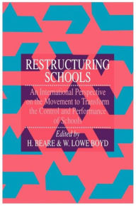 Restructuring Schools: An International Perspective On The Movement To Transform The Control And performance of schools - W. Lowe Boyd