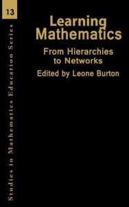 Learning Mathematics: From Hierarchies to Networks - Prof Leone Burton