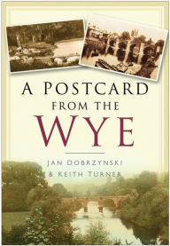 A Postcard from the Wye Jan Dobrzynski Author