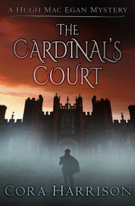 The Cardinal's Court: A Hugh Mac Egan Mystery Cora Harrison Author