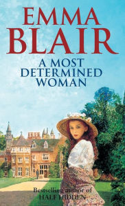 A Most Determined Woman Emma Blair Author