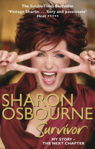 Sharon Osbourne Survivor: My Story - the Next Chapter Sharon Osbourne Author