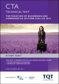 CTA - The Taxation of Businesses and Companies Fa 2010: Study Text - BPP Learning Media