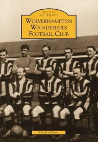 Wolverhampton Wanderers Football Club - Geoff Allman