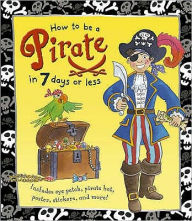 How to be a Pirate in 7 Days or Less
