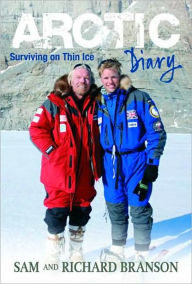 Arctic Diary: Surviving on Thin Ice - Richard Branson