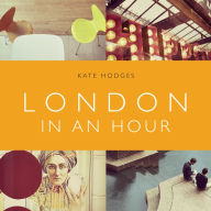 London in an Hour Kate Hodges Author
