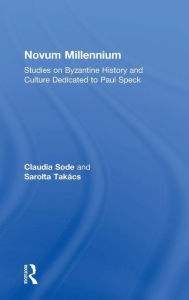 Novum Millennium: Studies on Byzantine History and Culture Dedicated to Paul Speck Claudia Sode Author