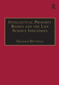 Intellectual Property Rights and the Life Science Industries: A Twentieth Century History Graham Dutfield Author