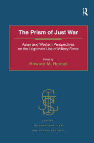 The Prism of Just War - Howard M. Hensel