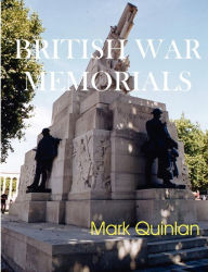 British War Memorials Mark Quinlan Author