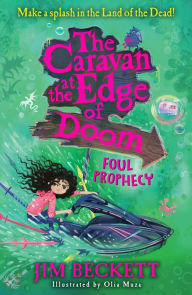 The Caravan at the Edge of Doom: Foul Prophecy (The Caravan at the Edge of Doom, Book 2) Jim Beckett Author