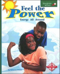 Feel the Power: Energy All Around - Rebecca Weber