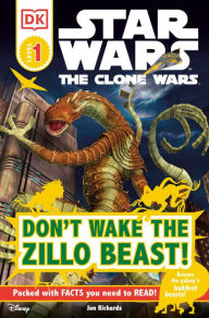 Star Wars: The Clone Wars: Don't Wake the Zillo Beast! (Star Wars: DK Readers Pre-Level 1 Series) Jon Richards Author