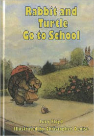 Rabbit and Turtle Go to School - Lucy Floyd