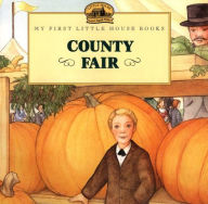 County Fair (My First Little House Books Series) Laura Ingalls Wilder Author