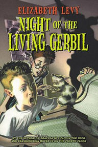 Night of the Living Gerbil - Elizabeth Levy