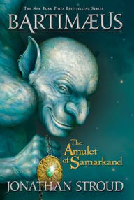 The Amulet of Samarkand (Bartimaeus Series #1) Jonathan Stroud Author