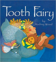 Tooth Fairy Audrey Wood Author