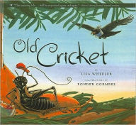 Old Cricket - Lisa Wheeler, Lisa/ Goembel, Ponder (ILT)