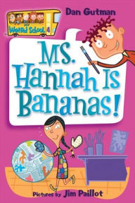 Ms. Hannah Is Bananas! (My Weird School Series #4) - Dan Gutman