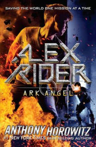 Ark Angel (Alex Rider Series #6) Anthony Horowitz Author