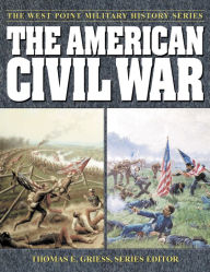 The American Civil War Thomas E. Griess Editor