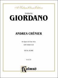 Andrea Chenier: Italian Language Edition, Vocal Score Umberto Giordano Composer