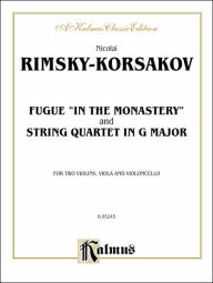 Two String Quartets: Fugue In the Monastery, String Quartet in G Major Nicolai Rimsky-Korsakov Composer