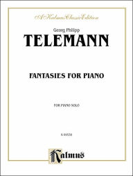 Fantasies for Piano Georg Philipp Telemann Composer