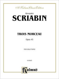 Trois Morceaux Alexander Scriabin Composer