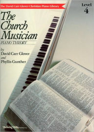 Church Musician Theory: Level 4 - David Carr Glover