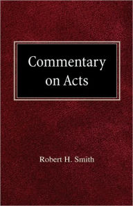 Commentary On Acts - Robert H Smith